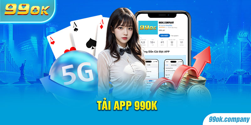 App 99ok thương hiệu casino hàng đầu 